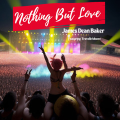 Nothing but love (feat. Travelle Moore)