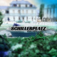Schillerplatz OG VERSION (prod. scfits)