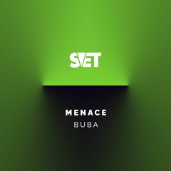 Buba - Menace // [SVET] Indie Dance Premiere
