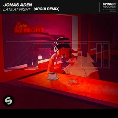 Jonas Aden - Late At Night (Argui Remix)