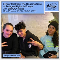 (H)Our Realities: The Ongoing Crisis of Refugee Rights in Europe - BIWOC* Rising - 13 Nov 2023