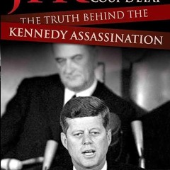 ❤read✔ JFK: An American Coup D'etat: The Truth Behind the Kennedy Assassination