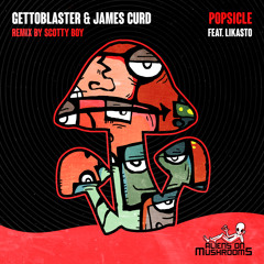 Popsicle (Scotty Boy Remix) - Gettoblaster & James Curd Feat. Likasto