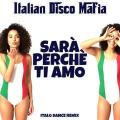 Sarà Perchè Ti Amo ( Italo Dance Remix )