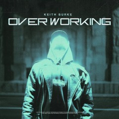 Keith Burke - Over Working