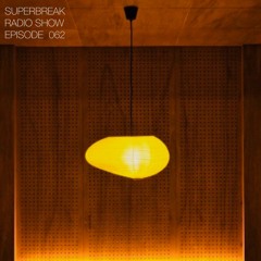 Superbreak Radio Show Episode 062