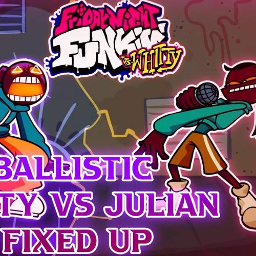Ballistic: Whitty vs Julian (NOT MINE)