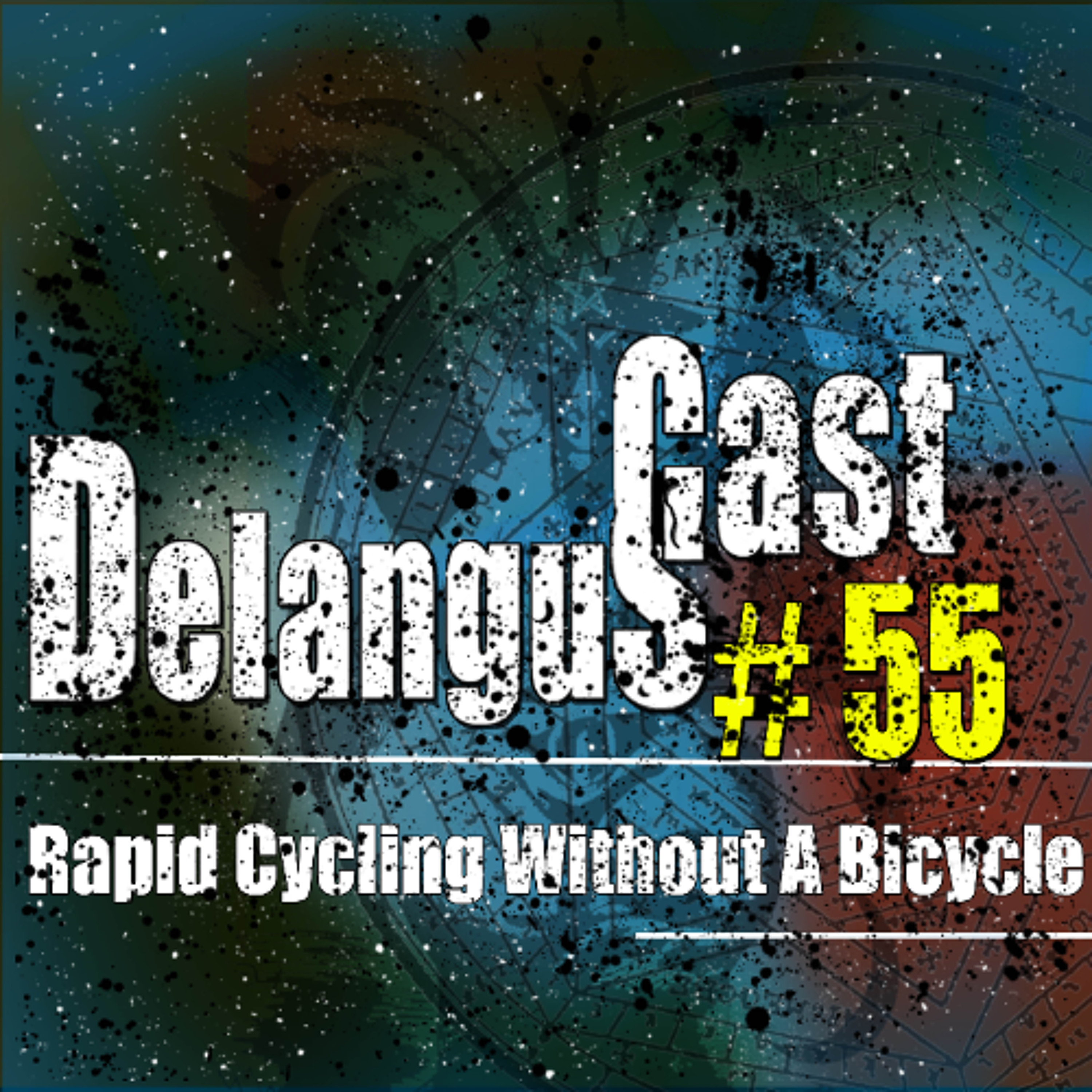 DelangusCast 55: Rapid Cycling Without A Bicycle episode artwork