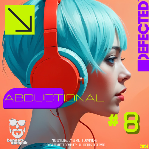 Defected™ Abductional™ Vol 8 Mixed By Bennett Dominik