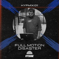 HYPMIX:011 Full Motion Disaster