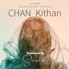 CHAN KITHAN - SURINDER KAUR x SARAB