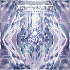 Aum Shanti - Magical Anthology - *FREE DOWNLOAD*(Out On Protoned Music)