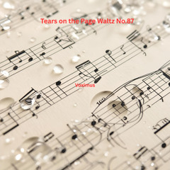 Tears on the Page Waltz No.87 (Original Composition)