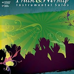 VIEW [EPUB KINDLE PDF EBOOK] Top Praise & Worship Instrumental Solos: Alto Sax (Book & CD) (Instrume
