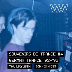 Souvenirs De Trance #4 (German Trance '92-'95)w/ Fred Nasen at WAV | 25-05-23
