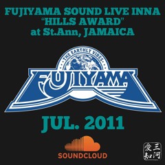 FUJIYAMA SOUND LIVE INNA "HILLS AWARD" at St.Ann, Jamaica. Jul.2011
