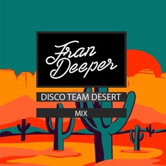 Fran Deeper - DISCO TEAM DESERT - Spa In Disco October Mix