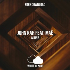FREE DOWNLOAD : John Kah feat. Maě  - Alone (Original Mix)