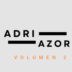 VOLUMEN 2 ADRI AZOR