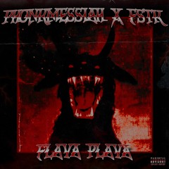 PHONKMESSIAH X FSTK - FLAYA PLAYA
