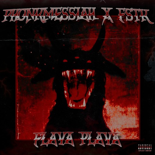 PHONKMESSIAH X FSTK - FLAYA PLAYA