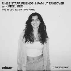 Rinse Staff, Friends & Family Takeover with  Pixel Bex - 27 December 2022