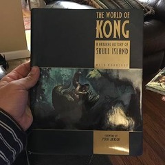 ^Pdf^ The World of Kong: A Natural History of Skull Island