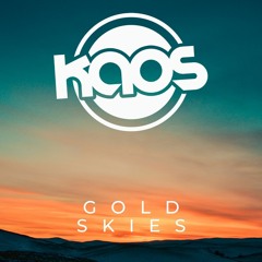 Kaos - Gold Skies [Sample]