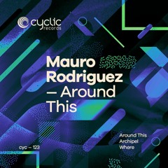 Mauro Rodriguez - Around This (CYC123)