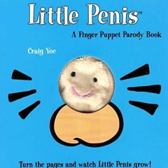 PDF_  The Little Penis: A Finger Puppet Parody Book: Watch The Little Penis Grow