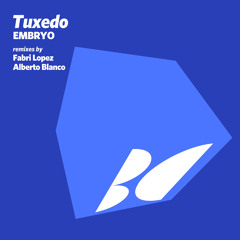 Tuxedo - Embryo (Fabri Lopez Remix)