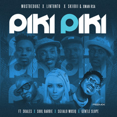 Piki Piki (Remix) [feat. Skales, Soul Barbie, Sgijalo musiq & Gentle Slope]