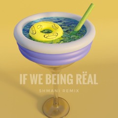 Yeet - If We Being Rëal (shmani flip)