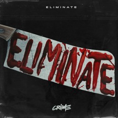 CRIME - ELIMINATE (Original Mix)