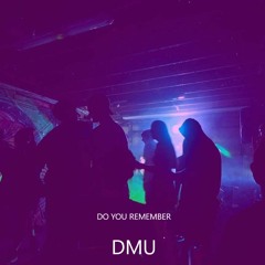Do You Remember DMU
