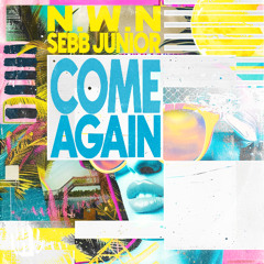 | PREMIERE | Sebb Junior, N.W.N. - Come Again