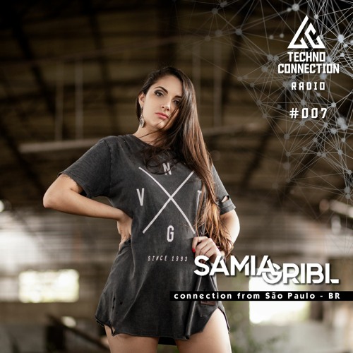 Techno Connection Radio #007 - SAMIA GRIBL