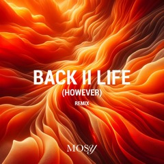 Back To Life / However (MOSY Remix)(FREE DOWNLOAD)