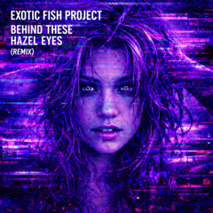 Kelly Clarkson - Behind These Hazel Eyes (Exotic Fish Project Remix)