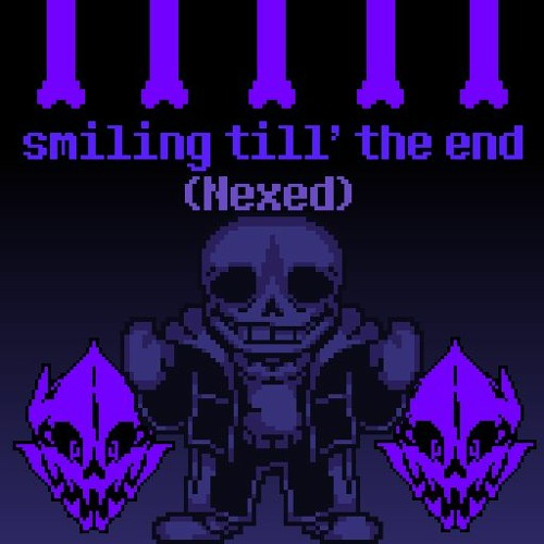 No AU - smiling till' the end. (Nexed)