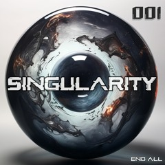 SINGULARITY - 001
