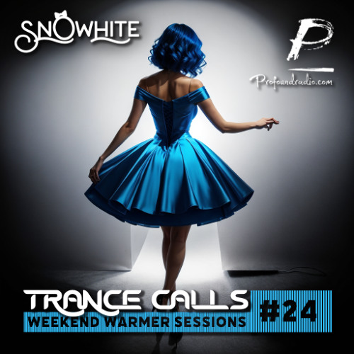 Trance Calls #24 - Weekend Warmer @Profoundradio