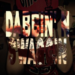 DABBIN' N SWAGGIN'