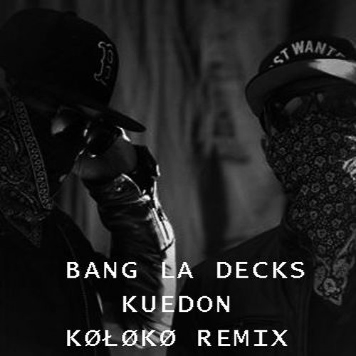 KOLOKO - Bang La Decks - Kuedon (KØŁØKØ Remix) | Spinnin' Records