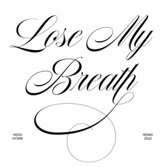 Lose My Breath (Hedo Hydr8 Rehydrate)