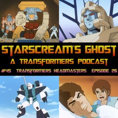 #45: Japanese Transformers Headmasters, Ep 26 -- Is Spike going to die?!