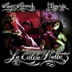 Chicoria & Noyz Narcos  - LA CALDA NOTTE