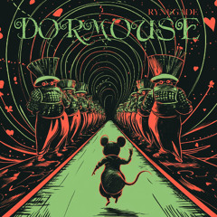 Dormouse (Jefferson Airplane - White Rabbit Flip)