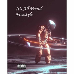 It's All Weird Freestyle