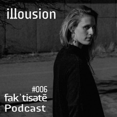 Facticity #006 Podcast - illousion